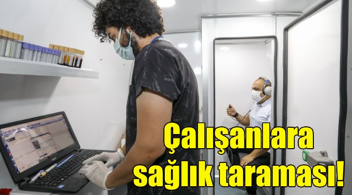 Belediye çalışanlarına sağlık taraması!