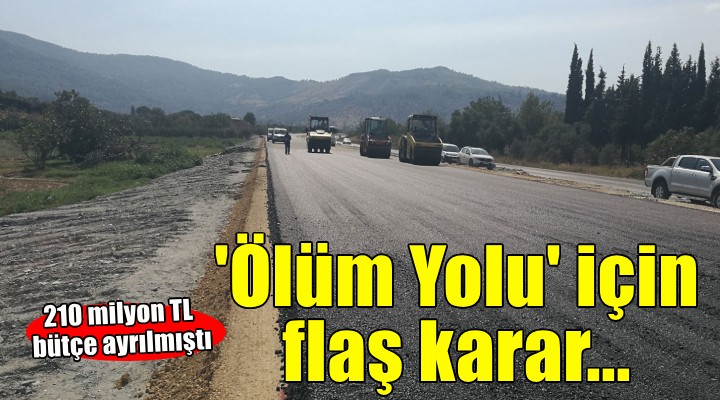 Belevi-Tire Yolu için acele kamulaştırma kararı!