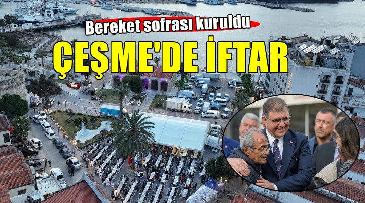 Bereket sofrası bu kez Çeşme'de kuruldu...