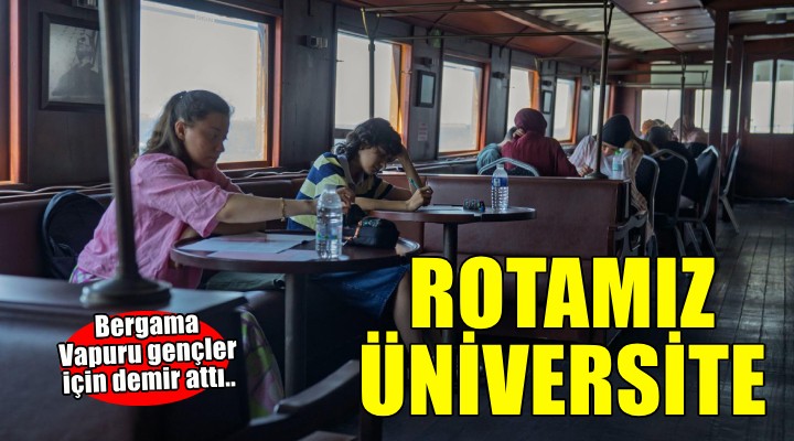 Bergama Vapuru gençler için demir attı: Rotamız Üniversite