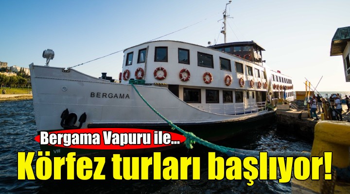 Bergama Vapuru ile Körfez turları başlıyor!