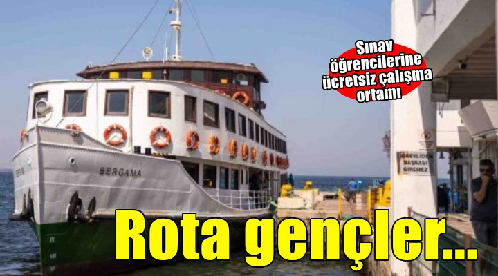 Bergama Vapuru rotasını gençler için çevirdi