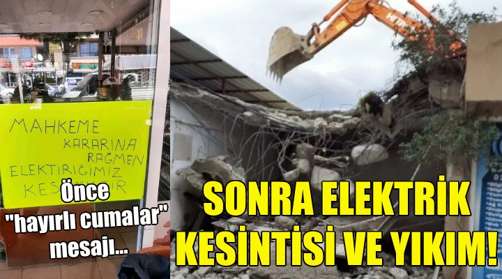 Bergama'da esnafa şok: Önce 'hayırlı cumalar' mesajı, sonra elektrik kesintisi ve yıkım!