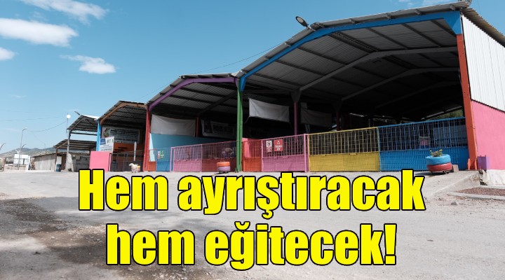 Bergama'daki tesis hem ayrıştıracak hem eğitecek!