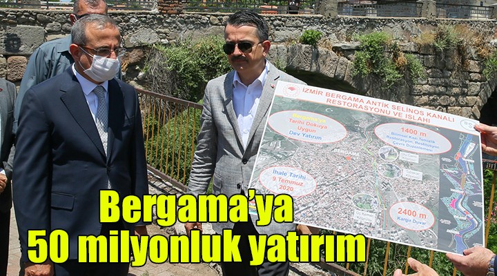 Bergama'ya 50 milyonluk yatırım...