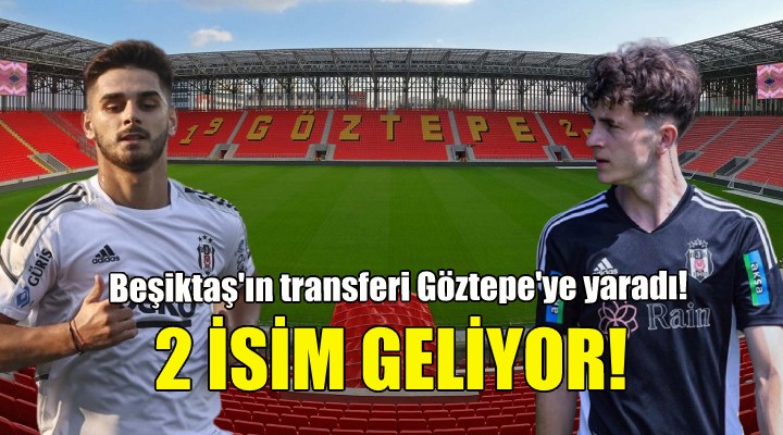 Beşiktaş'ın transferi Göztepe'ye yaradı!