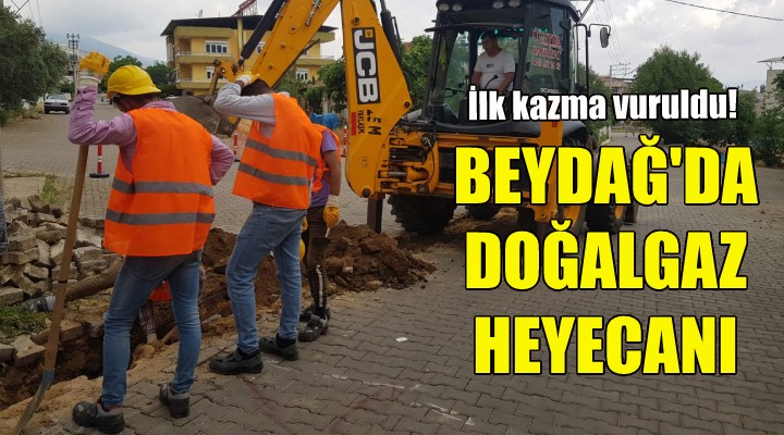 Beydağ'da doğalgaz heyecanı!