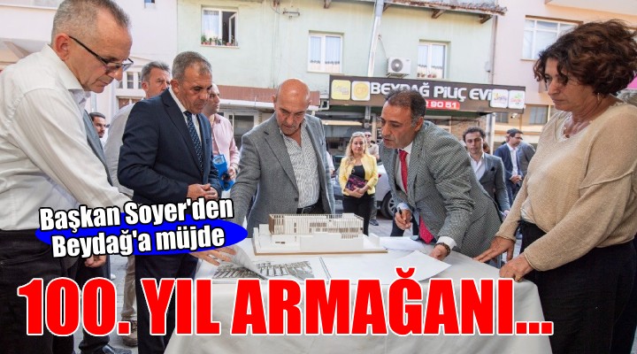 Beydağ'a 100. yıl armağanı...