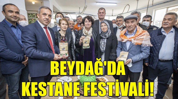 Beydağ'da ‘Kestane Festivali' coşkusu!