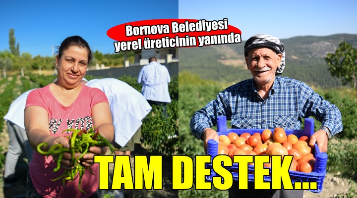 Bornova Belediyesi'nden yerel üreticilere tam destek