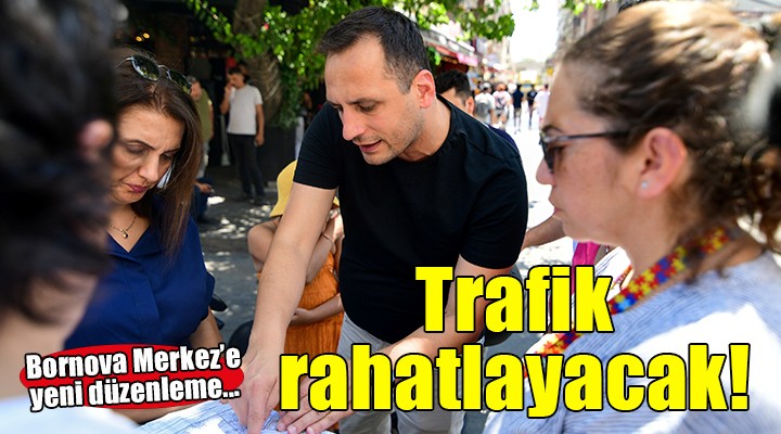 Bornova Merkez'e trafik düzenlemeleri geliyor