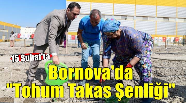 Bornova Tohum Takas Şenliği 15 Şubat'ta