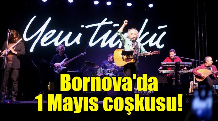 Bornova'da 1 Mayıs coşkusu!