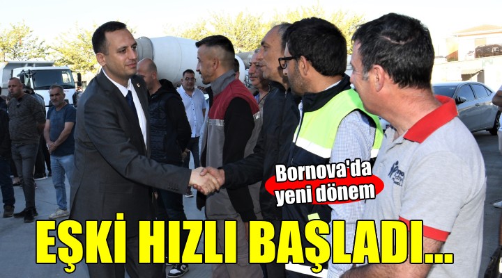 Bornova'da Başkan Eşki hızlı başladı..