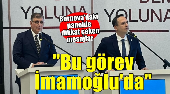 Bornova'da Demokrasi Yoluna Dönüş Paneli yapıldı.. Dikkat çeken İmamoğlu mesajları!