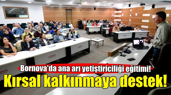 Bornova'da ana arı yetiştiriciliği eğitimi!