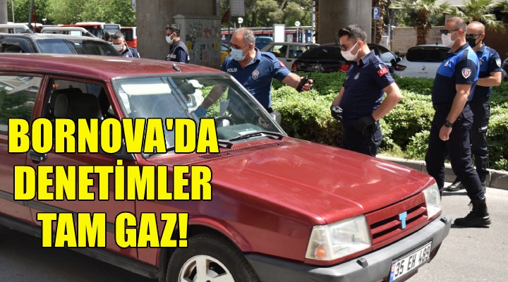 Bornova'da denetimler tam gaz!