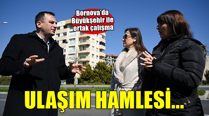 Bornova'da konforlu ulaşım hamlesi...