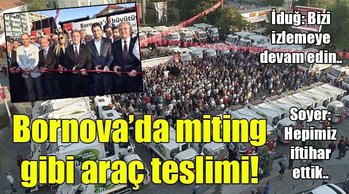 Bornova'da miting gibi araç teslimi!