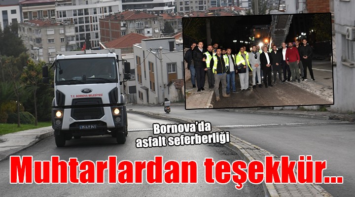 Bornova'da muhtarlardan asfalt teşekkürü...