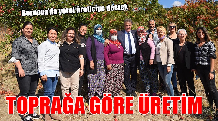 Bornova'da toprağa göre üretim...