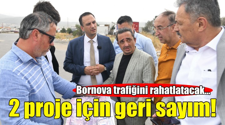 Bornova'da trafiği rahatlatacak projeler için geri sayım!