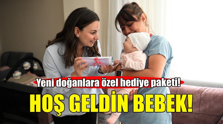 Bornova'da yeni doğanlara özel hediye paketi!