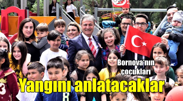 Bornova'nın çocukları yangını anlatacak!