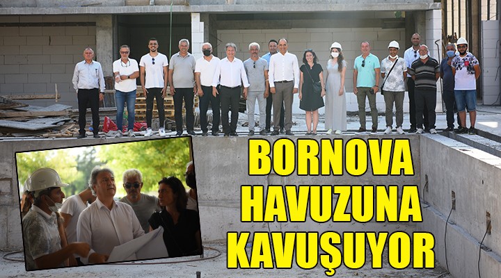 Bornova yeni havuzuna kavuşuyor