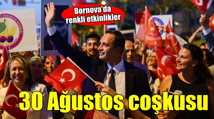 Bornova’da 30 Ağustos coşkusu...