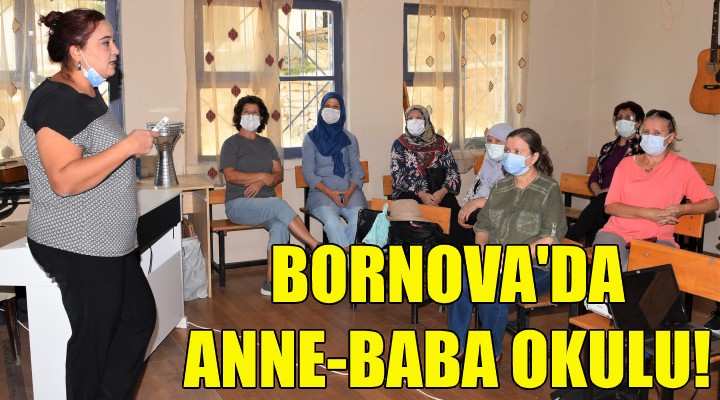 Bornova'da Anne-Baba Okulu!