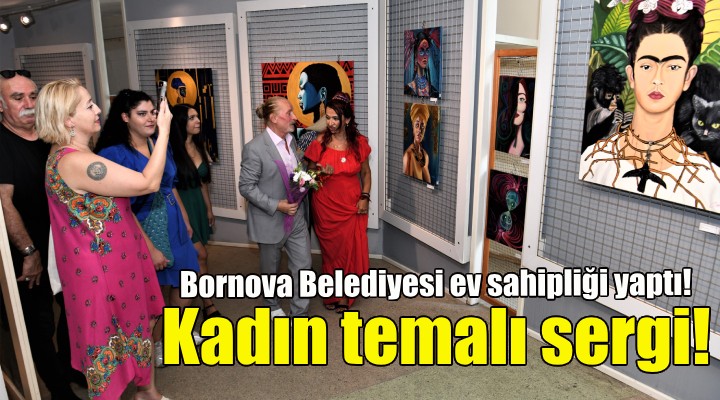 Bornova’da kadın temalı sergi!