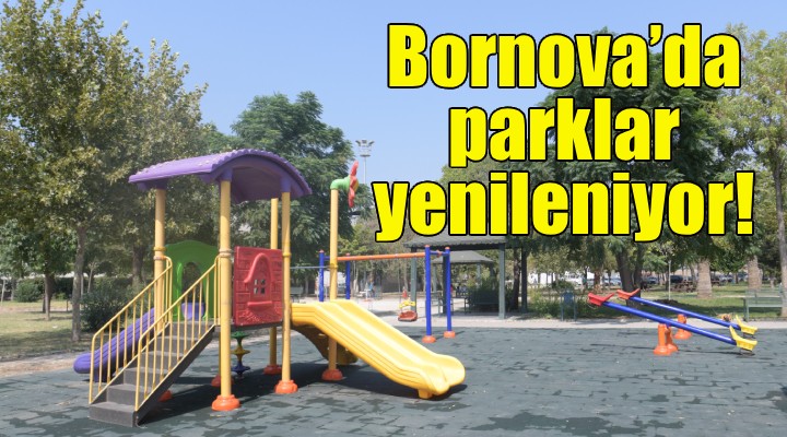 Bornova'da parklar yenileniyor!