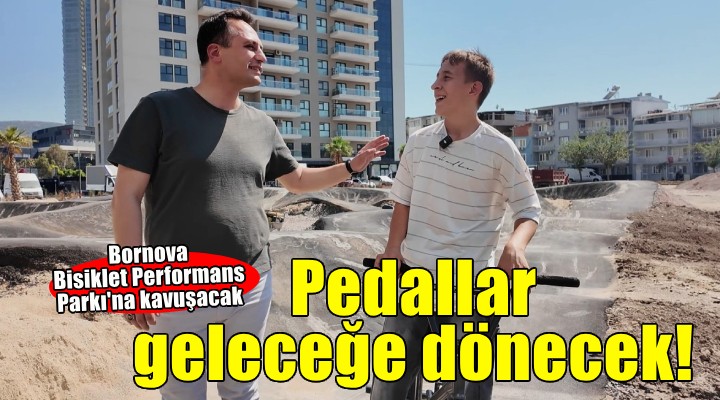 Bornova'da pedallar geleceğe dönecek