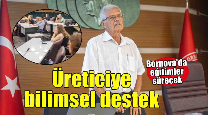 Bornova'da üreticiye bilimsel destek