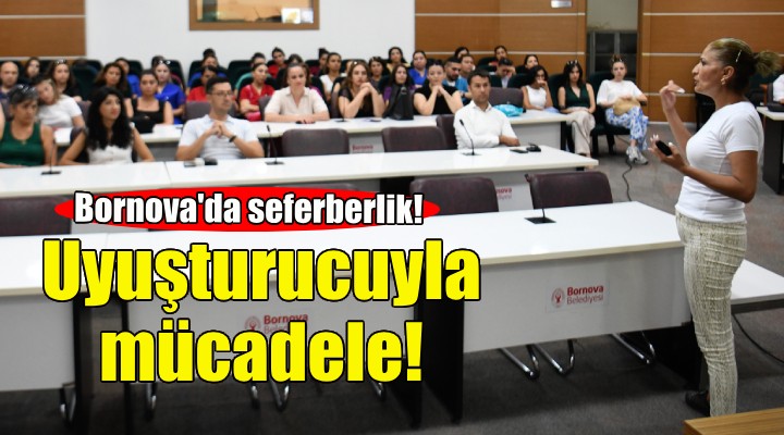 Bornova'da uyuşturucuyla mücadele seferberliği!