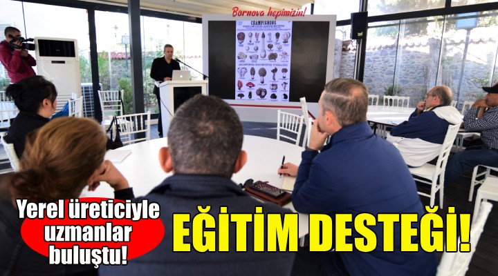 Bornova'da yerel üreticiye eğitim desteği!