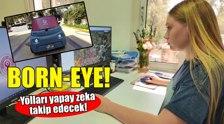 Bornova’da yolları yapay zeka takip edecek!