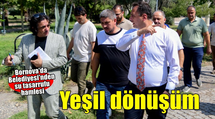 Bornova'dan Yeşil Dönüşüm hamlesi