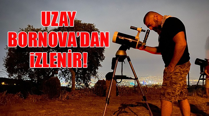 Bornova'dan uzayı fotoğrafladılar