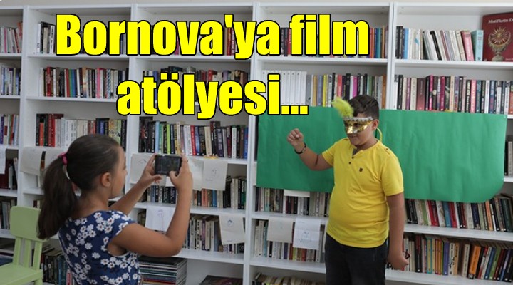 Bornovalı çocuklara film atölyesi