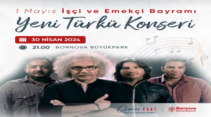 Bornovalılar 1 Mayıs'ı Yeni Türkü konseriyle kutlayacak!