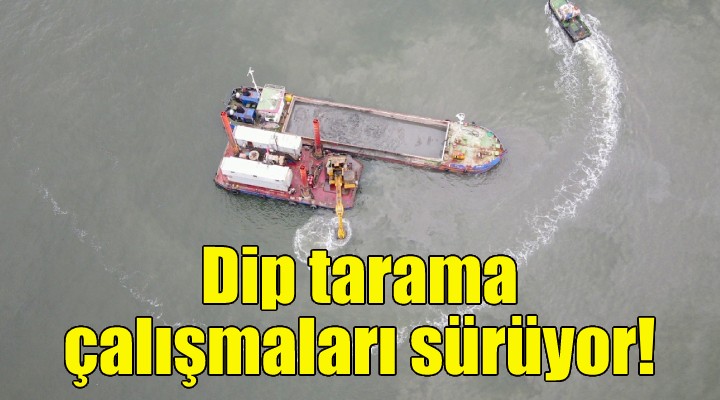 Bostanlı Deresi’nde dip tarama çalışmaları sürüyor!