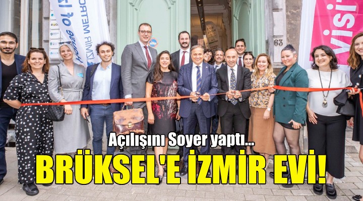 Brüksel'de İzmir Evi açıldı!