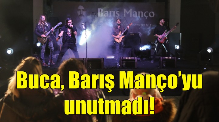 Buca, Barış Manço'yu unutmadı!