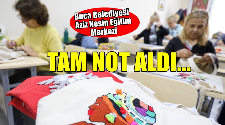 Buca Belediyesi Aziz Nesin Eğitim Merkezi’ne tam not...