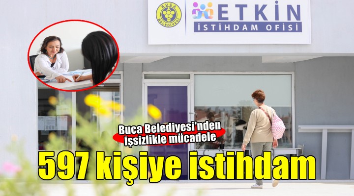 Buca Belediyesi aracılığıyla 3 ayda 597 kişiye istihdam