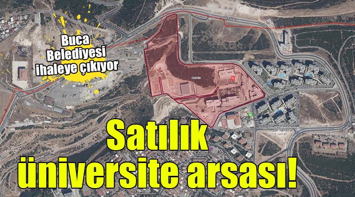 Buca Belediyesi'nden satılık üniversite arsası!