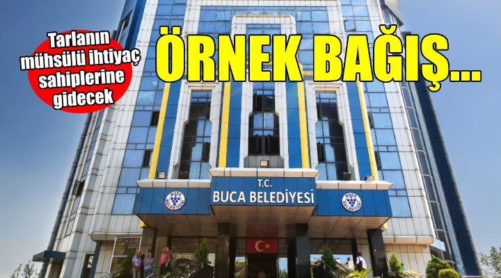 Buca Belediyesi'ne 10 dönümlük tarla bağışı!