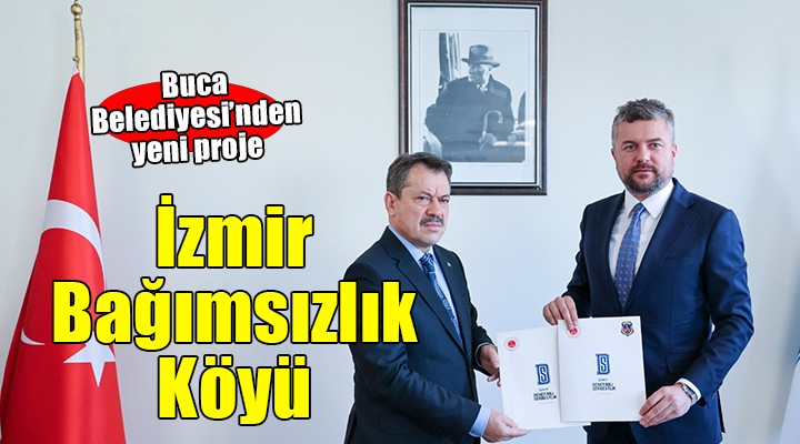 Buca Belediyesi'nden İzmir Bağımsızlık Köyü projesi...